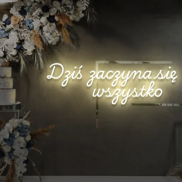Neon LED beżowy napis Dziś zaczyna się wszystko dekoracja ślubna
