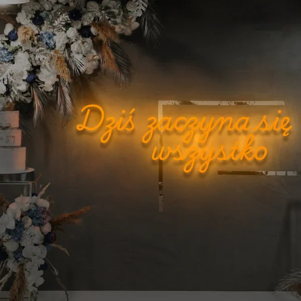 Neon LED pomarańczowy Dziś zaczyna się wszystko na wesele lub event