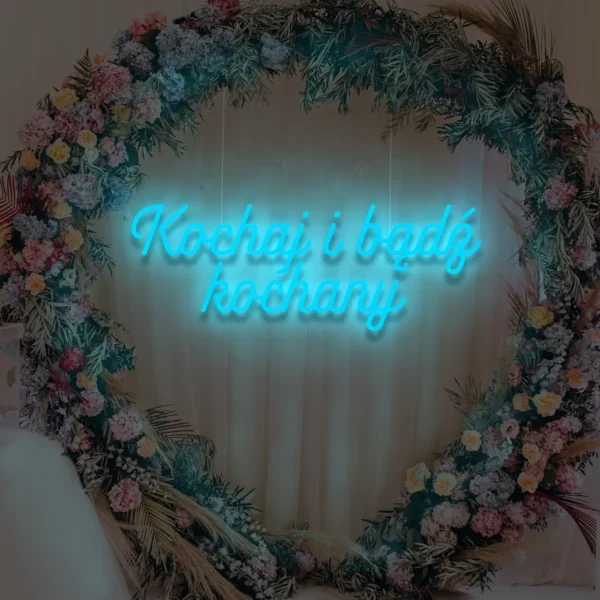 Niebieski neon LED napis Kochaj i bądź kochany dekoracja sali weselnej