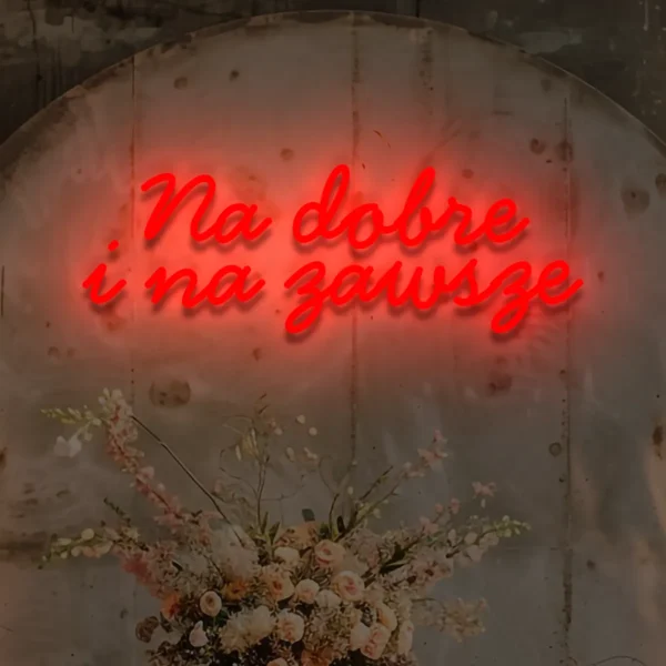 Czerwony neon LED napis Na dobre i na zawsze romantyczna ozdoba