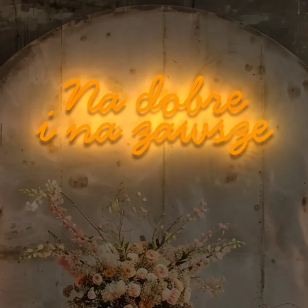 Pomarańczowy neon LED napis Na dobre i na zawsze ozdoba ślubna i eventowa