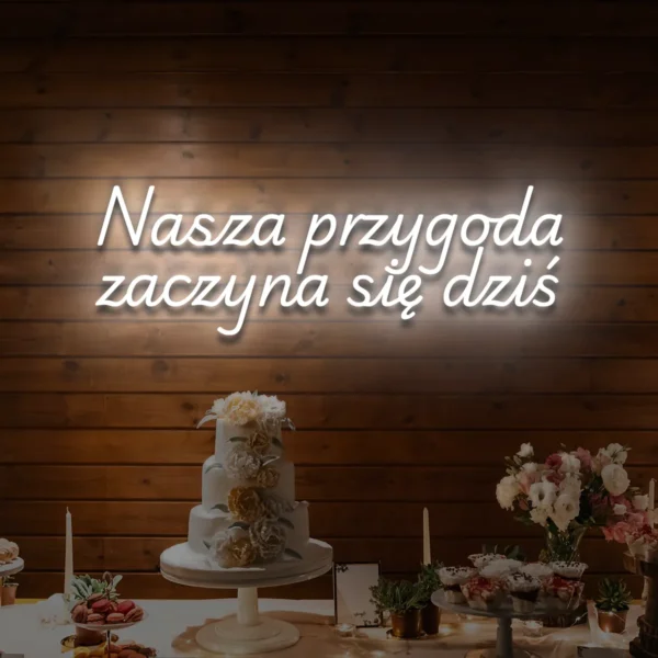 Biały neon LED napis Nasza przygoda zaczyna się dziś elegancka dekoracja