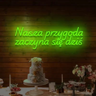 Zielony neon LED napis Nasza przygoda zaczyna się dziś ozdoba sali
